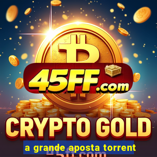 a grande aposta torrent
